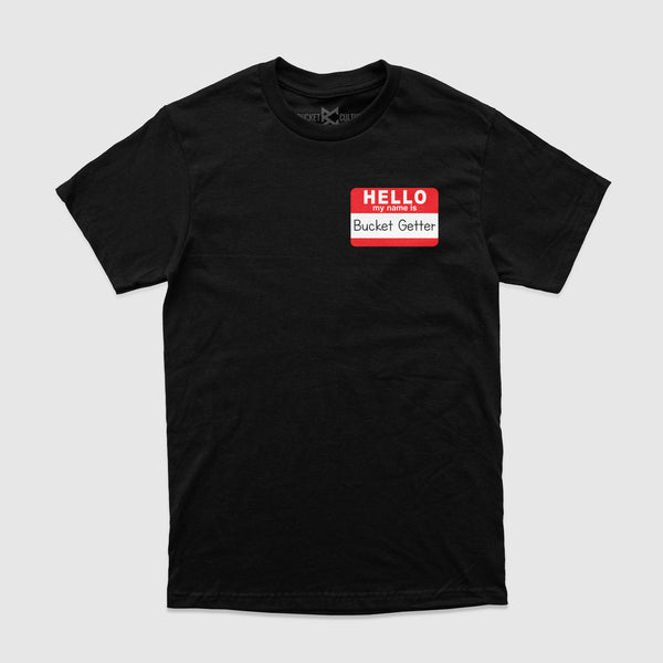 Bucket Getter Name Tag T-Shirt