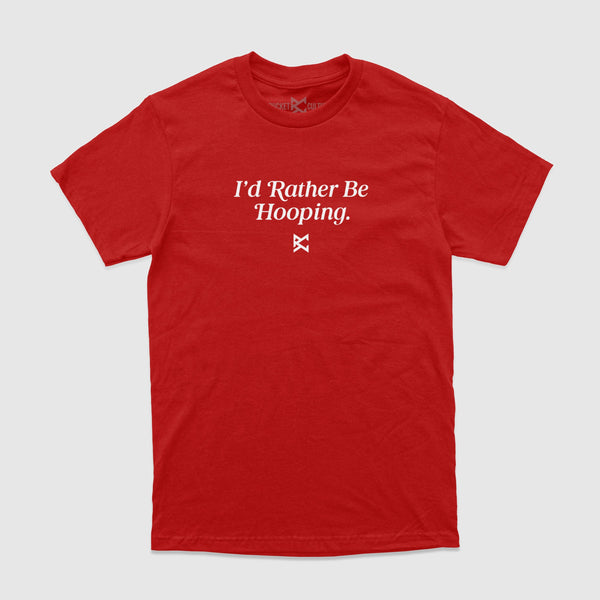 I'd Rather Be Hooping T-Shirt
