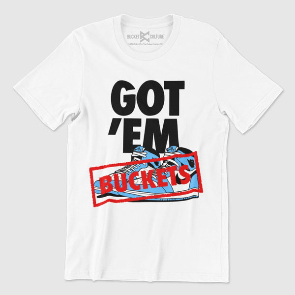 Got Em' Buckets T-Shirt