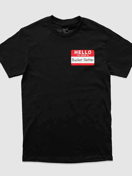 Bucket Getter Name Tag T-Shirt