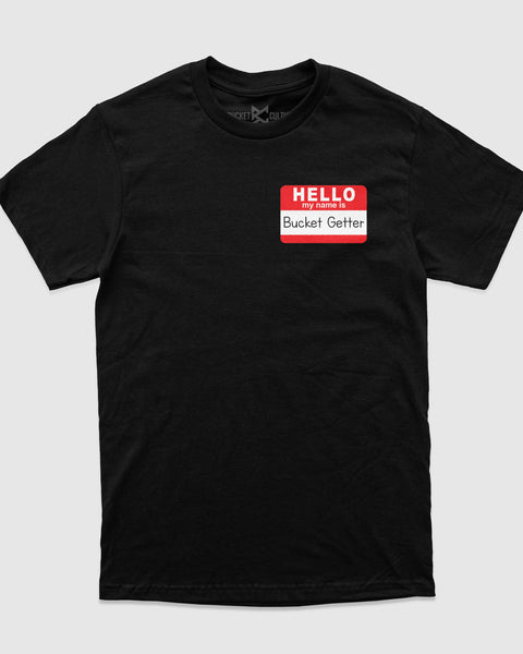 Bucket Getter Name Tag T-Shirt