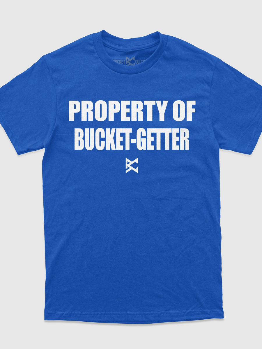 Property of Bucket Getter T-Shirt