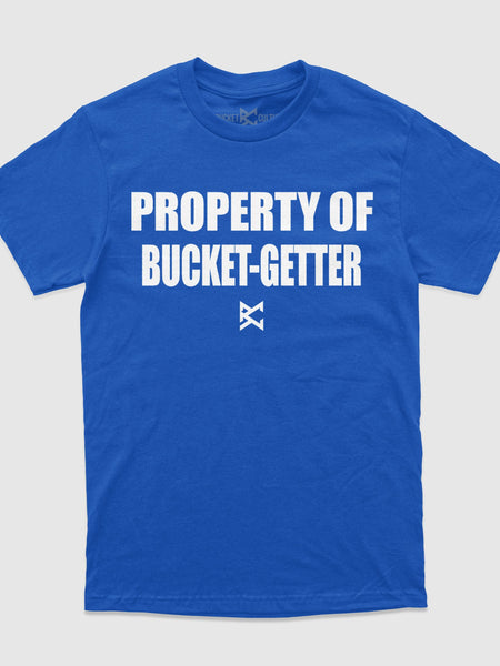 Property of Bucket Getter T-Shirt