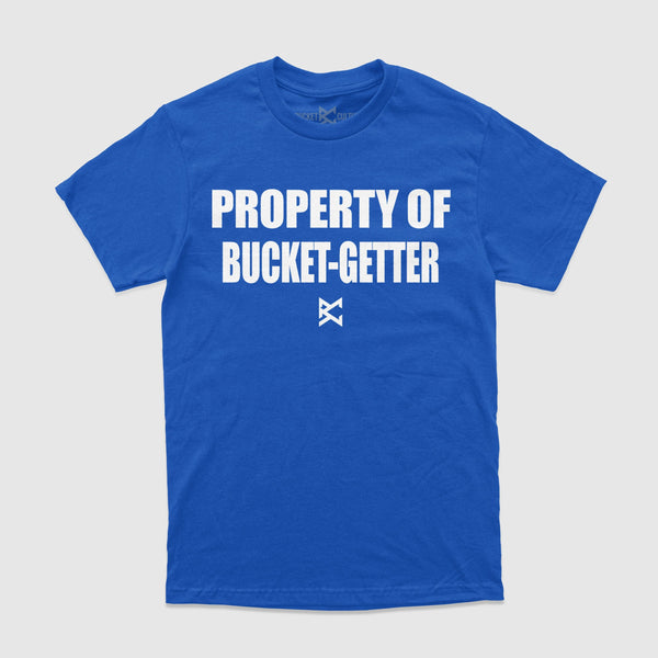 Property of Bucket Getter T-Shirt