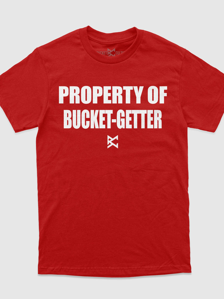 Property of Bucket Getter T-Shirt