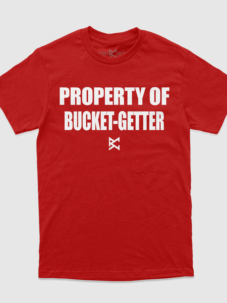 Property of Bucket Getter T-Shirt