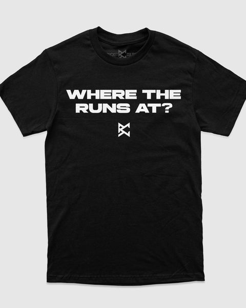 Where The Runs At T-Shirt