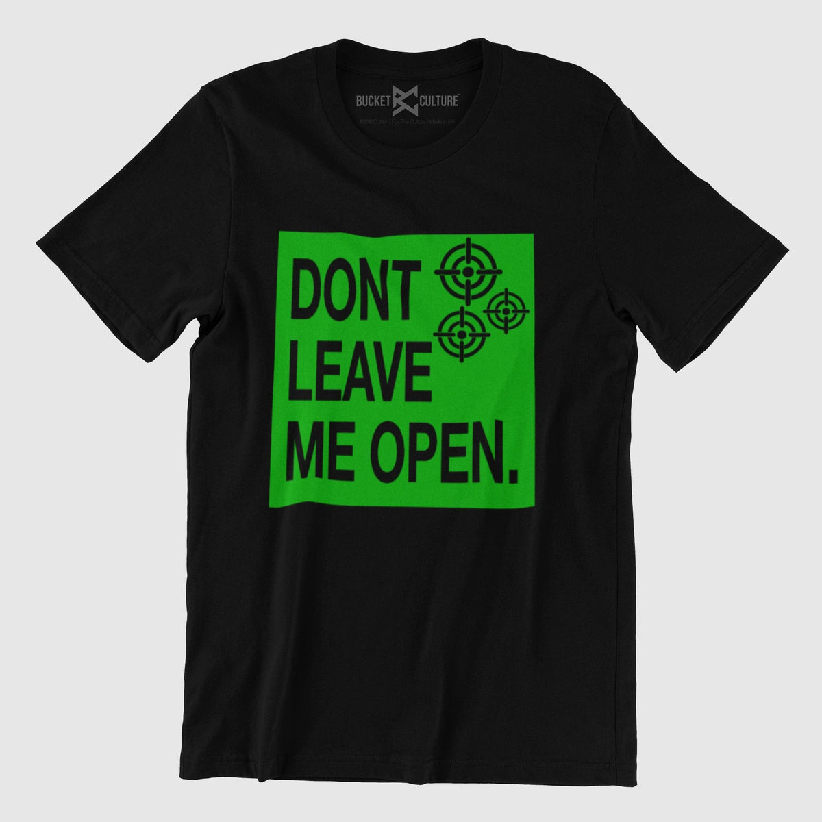 Don't Leave Me Open T-Shirt