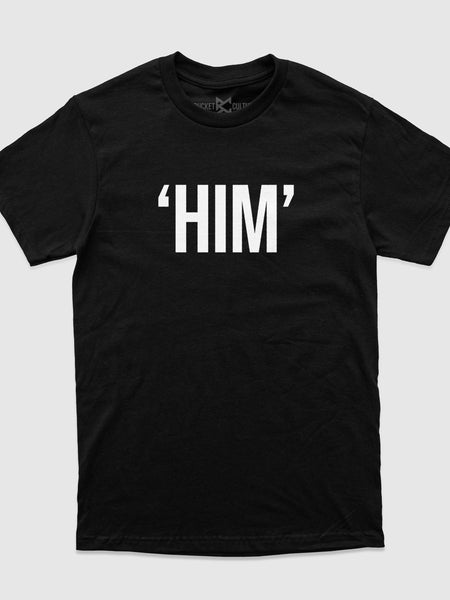 "HIM" T-Shirt