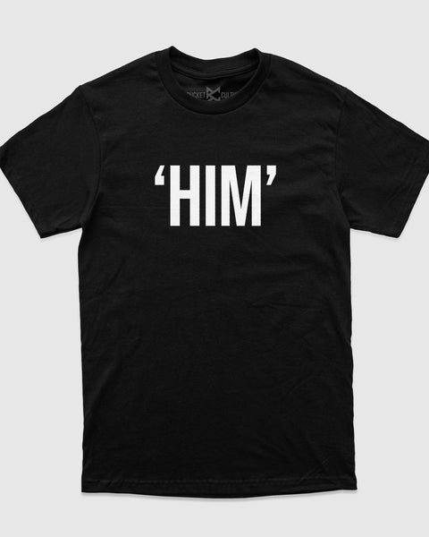 "HIM" T-Shirt