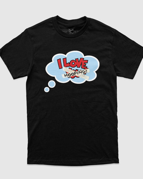 I Love Y̶o̶u̶ Hooping T-Shirt