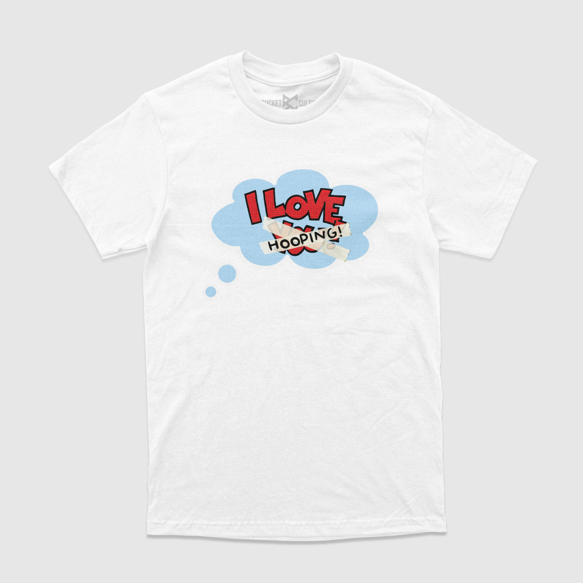 I Love Y̶o̶u̶ Hooping T-Shirt