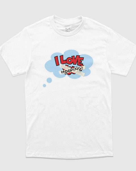 I Love Y̶o̶u̶ Hooping T-Shirt
