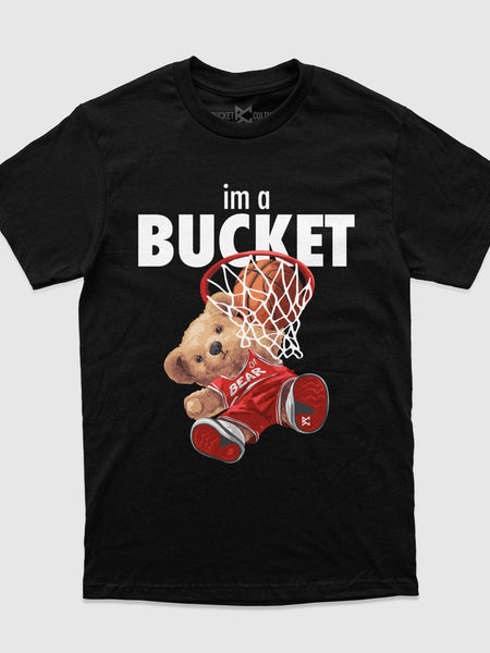 Im A Bucket T-Shirt