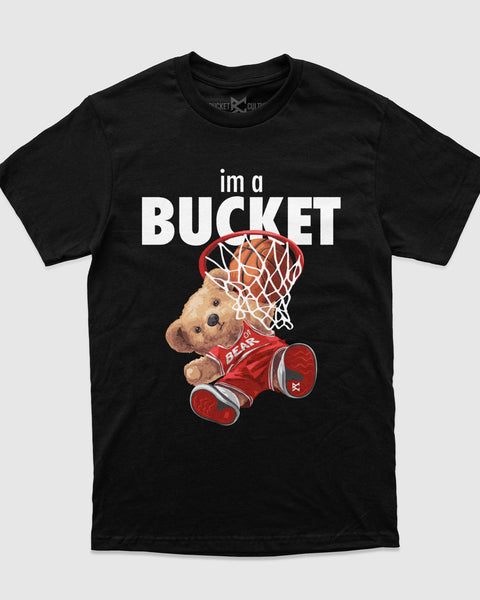 Im A Bucket T-Shirt