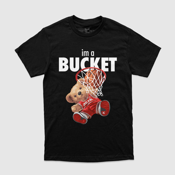 Im A Bucket T-Shirt