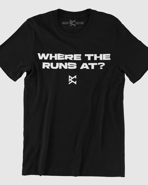 Where The Runs At T-Shirt