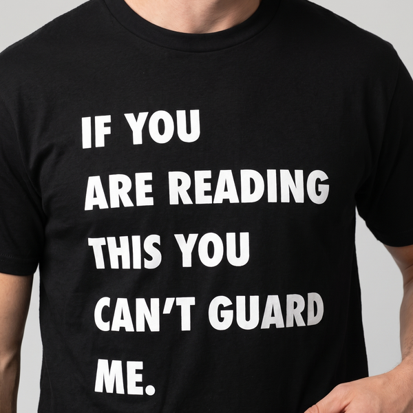 You Can't Guard Me T-Shirt