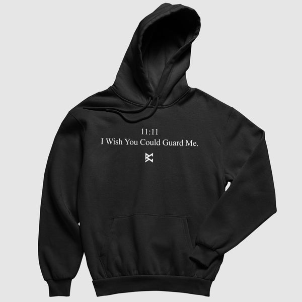 Wish You Could Guard Me Hoodie