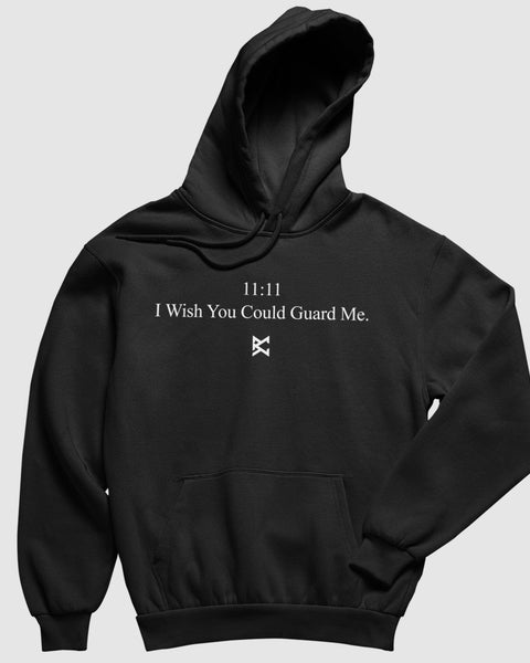 Wish You Could Guard Me Hoodie