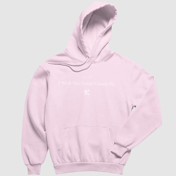 Wish You Could Guard Me Hoodie