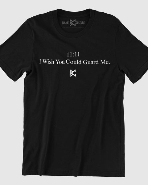 Wish You Could Guard Me T-Shirt
