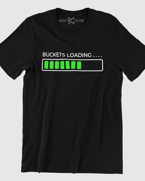 Buckets Loading T-Shirt