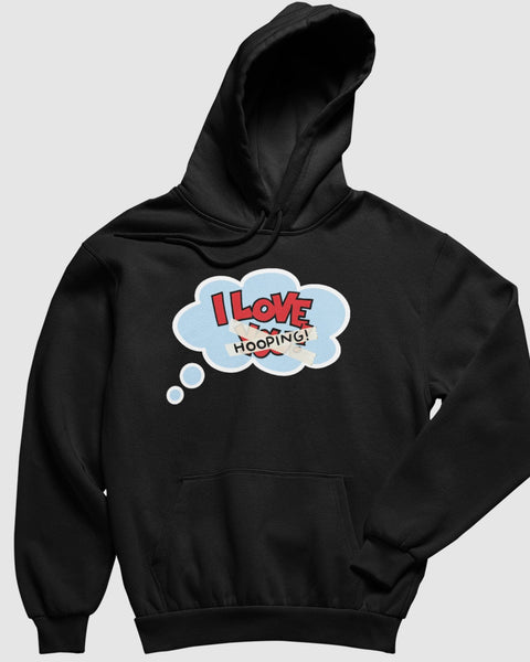 I Love Y̶o̶u̶ Hooping Hoodie
