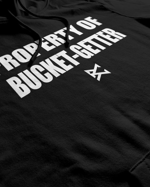 Property of Bucket Getter Hoodie