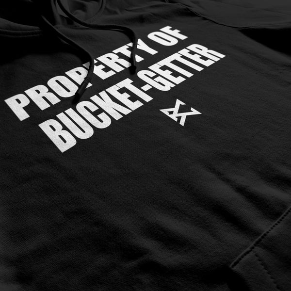 Property of Bucket Getter Hoodie