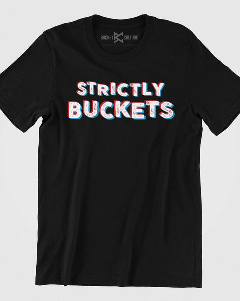 Strictly Buckets T-Shirt