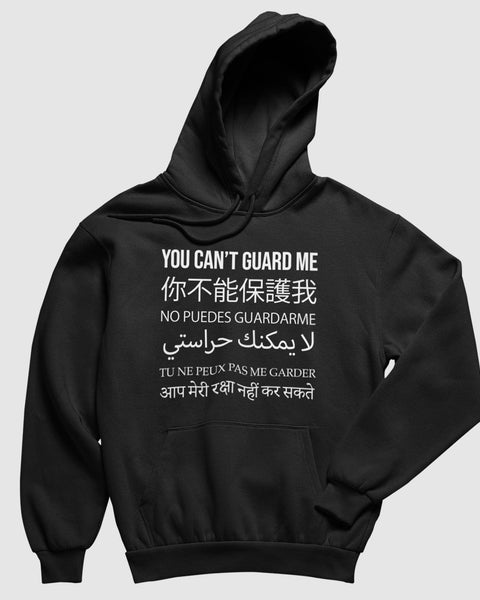 You Can't Guard Me Worldwide Hoodie